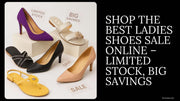 Shop the Best Ladies Shoes Sale Online – Limited Stock, Big Savings